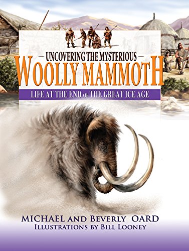9780890515082: Uncovering The Mysterious Wooly Mammoth: Life at the End of the Great Ice Age