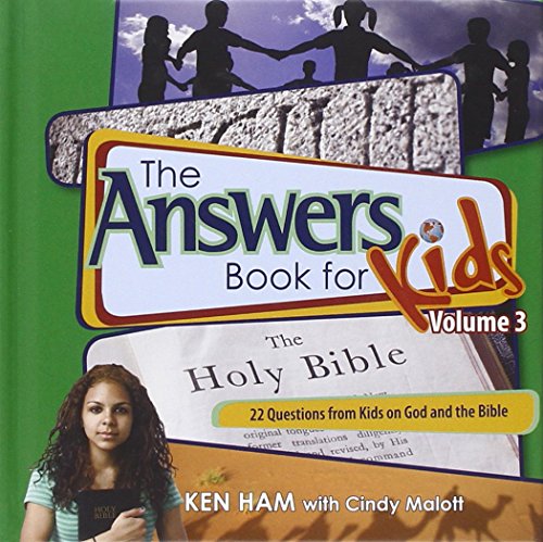 Answers Book for Kids Volume 3 (9780890515259) by Ken Ham; Cindy Malott