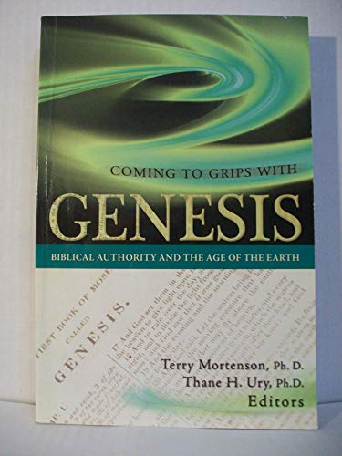 Beispielbild fr Coming to Grips with Genesis: Biblical Authority and the Age of the Earth zum Verkauf von Lakeside Books