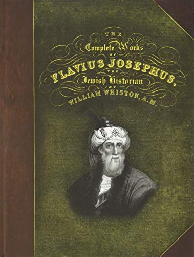 Beispielbild fr The Complete Works of Flavius Josephus - Legendary Jewish Historian and His Chronicle of Ancient History zum Verkauf von HPB-Red