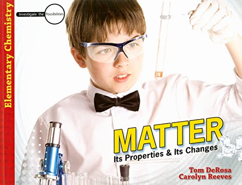 9780890515600: Matter: Its Properties & Its Changes