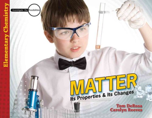 9780890515600: MATTER: Its Properties & Its Changes (Investigate the Possibilities: Elementary Physics)