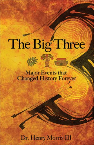 The Big Three: Major Events that Changed History Forever (9780890515624) by Henry Morris III