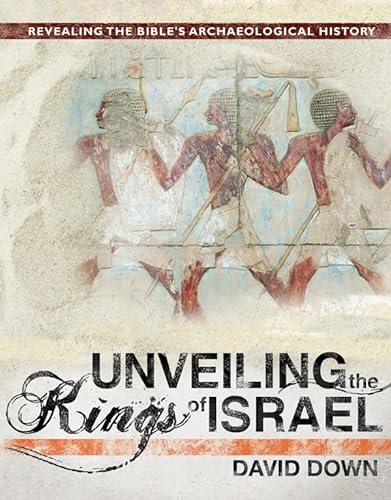 9780890516096: Unveiling the Kings of Israel: Revealing the Bible's Archaeological History