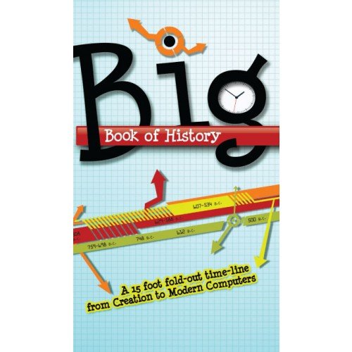 Big Book of History: A 15 Foot Fold-out Time-line from Creation to Modern Computers (9780890516324) by Laura Welch; Ken Ham; Bodie Hodge