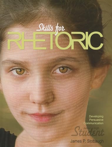 9780890517109: Skills for Rhetoric (Student): Developing Persuasive Communication