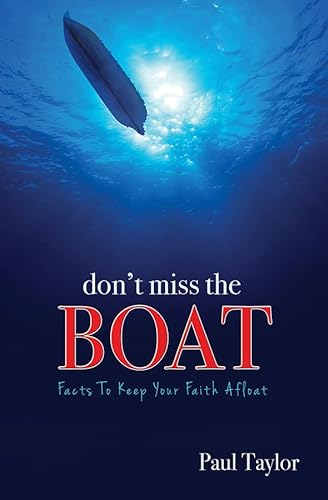 Beispielbild fr Don't Miss the Boat: Facts to Keep Your Faith Afloat zum Verkauf von Wonder Book