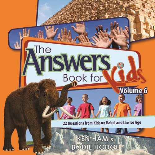 Beispielbild fr The Answers Book For Kids Vol 6: 22 Questions from Kids on Babel and the Ice Age zum Verkauf von WorldofBooks