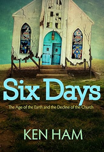 Imagen de archivo de Six Days: The Age of the Earth and the Decline of the Church a la venta por Russell Books