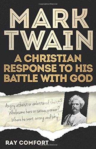 9780890518458: Mark Twain: A Christian Response to His Battle with God
