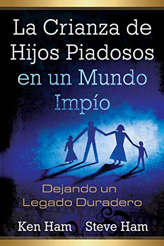 Stock image for La Crianza de Hijos Piadosos en un Mundo Impio /Raising Godly Children in an Unholy World: Dejando Un Legado Duradero /Leaving a Lasting Legacy for sale by Revaluation Books