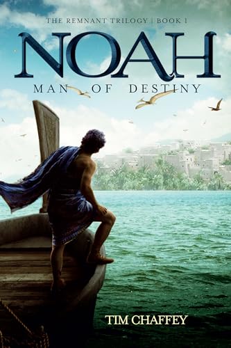 Stock image for Noah: Man of Destiny: The Remnant Trilogy - Book 1 for sale by Russell Books