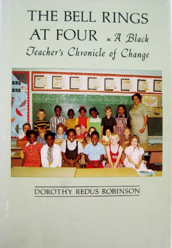 Beispielbild fr The Bell Rings at Four: A Black Teacher's Chronicle of Change zum Verkauf von Books From California