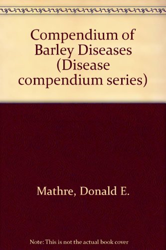 9780890540473: Compendium of Barley Diseases (The Disease compendia series)