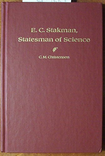 Stock image for E. C. Stakman, Statesman of Science for sale by Prairie Creek Books LLC.