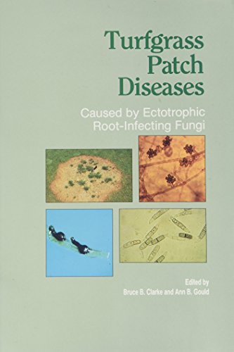 Imagen de archivo de Turfgrass Patch Diseases. Caused by Ectotrophic Root-Infecting Fungi a la venta por LEA BOOK DISTRIBUTORS