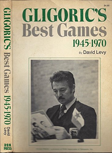 Gligoric's Best Games 1945-1970 (9780890580158) by LEVY, DAVID