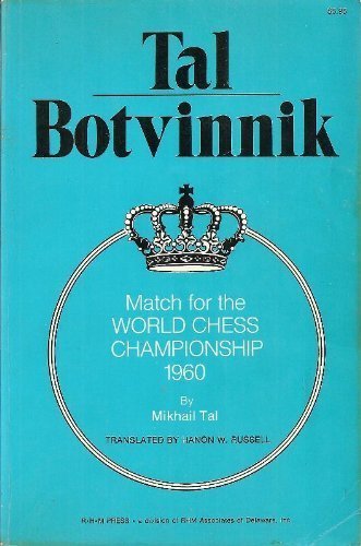 Tal-Botvinnik, 1960 by Mikhail Tal