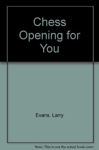 The Chess Opening for You: A Complete System for White and Black