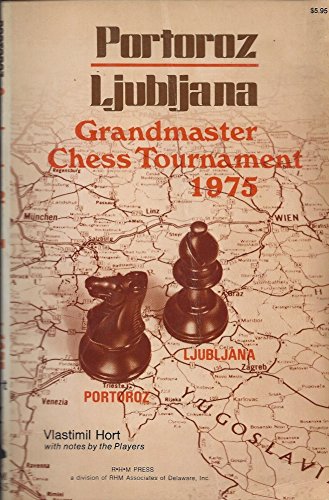 Portoroz-Ljubljana Grandmaster Chess Tournament, 1975 (9780890582176) by Hort, Vlastimil