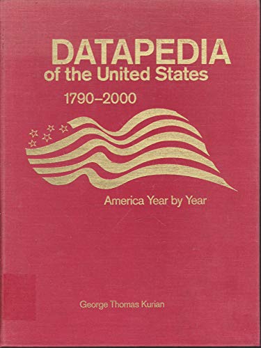 9780890590126: Datapedia of the United States 1790-2000: America Year by Year