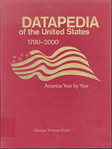 Stock image for Datapedia of the United States 1790-2000: America Year by Year for sale by HPB-Ruby