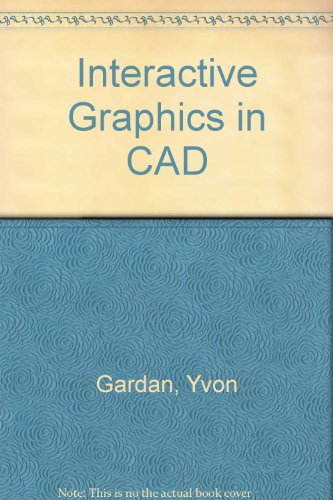 Beispielbild fr Interactive Graphics in CAD. zum Verkauf von Brentwood Books