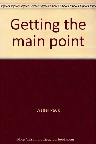 Getting the main point: Separating the wheat from the chaff (A skill at a time series) (9780890610268) by Walter Pauk