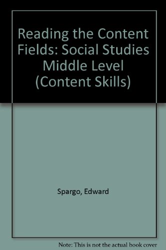 Reading the Content Fields: Social Studies Middle Level (Content Skills) - Spargo, Edward, Harris, Raymond