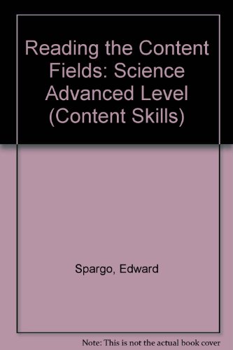 Reading the Content Fields: Science Advanced Level (Content Skills) (9780890611418) by Spargo, Edward; Harris, Raymond