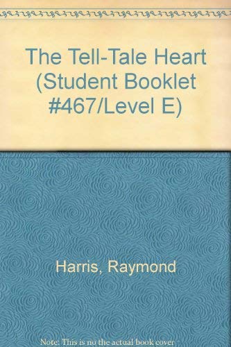Tell-Tale Heart: A Jamestown Classic Adapted from Edgar Allan Poe (Student Booklet #467/Level E) (9780890612620) by Harris, Raymond; Poe, Edgar Allan