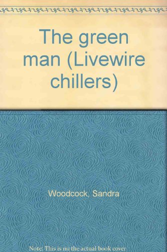 The green man (Livewire chillers) (9780890614020) by Woodcock, Sandra