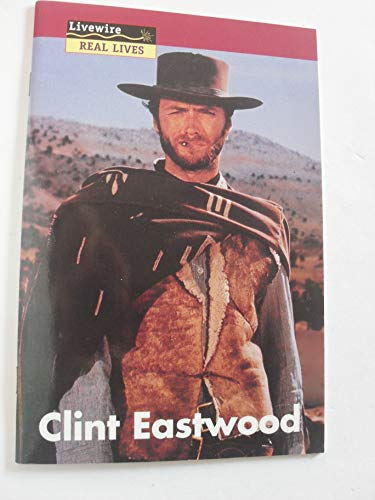 Stock image for Clint Eastwood (Livewire real lives) for sale by Wonder Book
