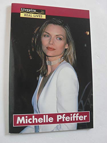 Beispielbild fr Michelle Pfeiffer (Livewire real lives) zum Verkauf von Wonder Book