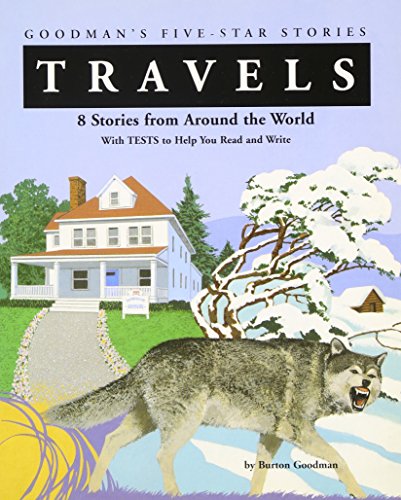 Beispielbild fr Travels: 8 Stories from Around the World with Tests to Help You Read and Write (Goodman's Five-Star Stories) (JT: Fiction Based Reading) zum Verkauf von Orion Tech