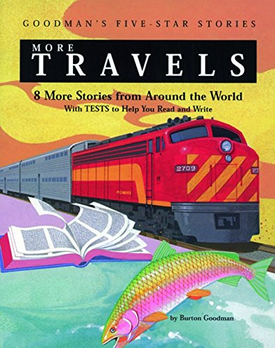 Beispielbild fr More Travels: 8 More Stories from Around the World with Tests to Help You Read and Write (Goodman's Five-Star Stories) (JT: FICTION BASED READING) zum Verkauf von Jenson Books Inc