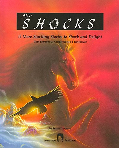 Stock image for After Shocks: 15 More Startling Stories to Shock and Delight with Exercises for Comprehension & Enrichment (Goodman's Five-Star Stories, Level E) for sale by SecondSale