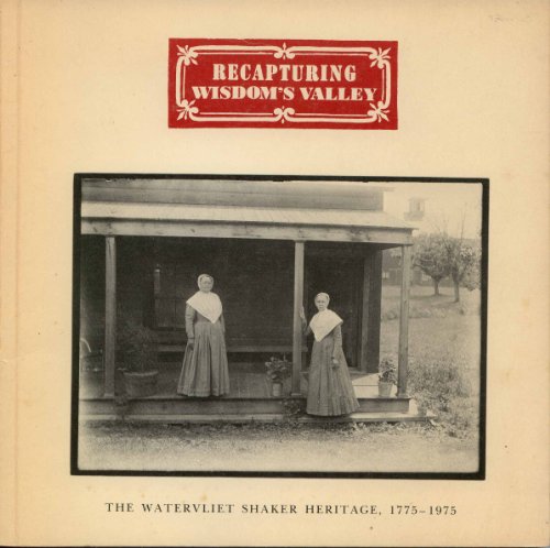 Stock image for Recapturing Wisdom's Valley; the Watervliet Shaker heritage, 1775-1975. Edited by Mary L. Richmond for sale by Hammer Mountain Book Halls, ABAA