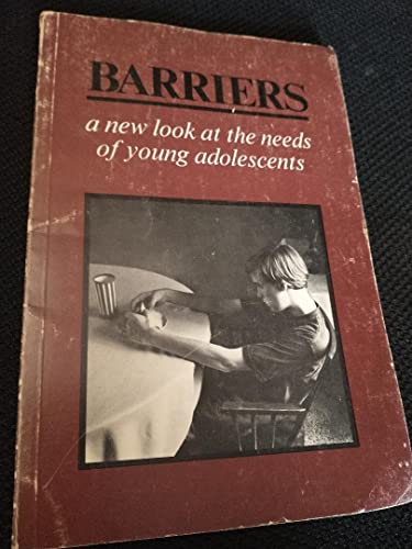 Stock image for Barriers A New Look at the Needs of Young Adolescents. for sale by Brentwood Books