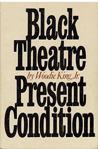 Black Theatre Present Condition (9780890621332) by Woodie King Jr.