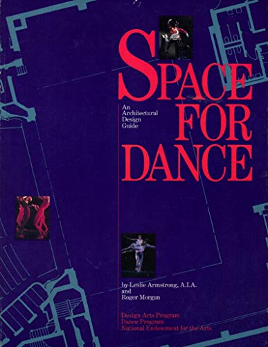 Stock image for SPACE FOR DANCE; AN ARCHITECTURAL DESIGN GUIDE. for sale by David Hallinan, Bookseller