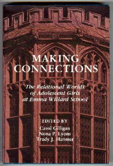 Stock image for Making Connections: The Relational Worlds of Adolescent Girls at Emma Willard School for sale by Wonder Book