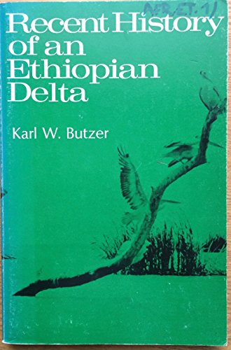 Recent History of an Ethiopian Delta: The Omo River and the Level of Lake Rudolph (University of Chicago Geography Research Papers) (9780890650431) by Butzer, Karl W.