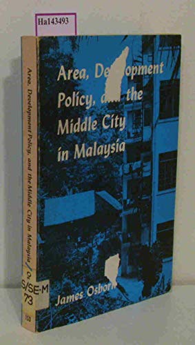 Beispielbild fr Area, Development Policy and the Middle City in Malaysia (University of Chicago Geography Research Papers) zum Verkauf von mountain
