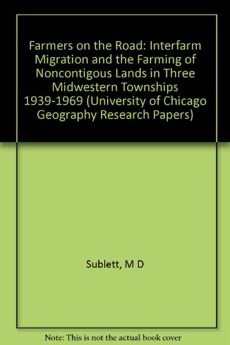 Beispielbild fr Farmers on the Road: Interfarm Migration and the Farming of Noncontiguous Lands in Three Midwestern Townships, 1939-1969 zum Verkauf von COLLINS BOOKS