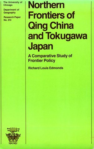 Imagen de archivo de Northern Frontiers of Qing China and Tokugawa Japan: A Comparative Study of Frontier Policy (University of Chicago Geography Research Papers) a la venta por HPB-Red