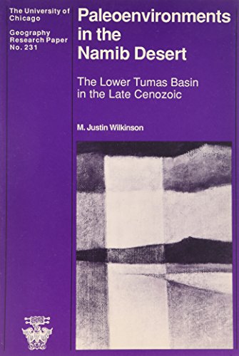 Stock image for Paleoenvironments in the Namib Desert: The Lower Tumas Basin in the Late Cenozoic (University of Chicago Geography Research Papers) for sale by Dorothy Meyer - Bookseller