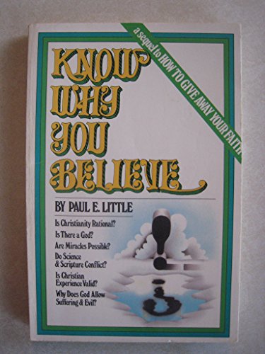 Know What and Why You Believe: Two Christian Classics (9780890660386) by Paul Little; Marie Little