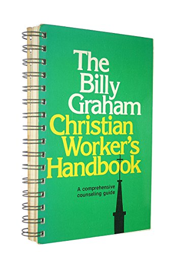 Stock image for The Billy Graham Christian Worker's Handbook: A Layman's Guide for Soul Winning and Personal Counseling for sale by ThriftBooks-Atlanta