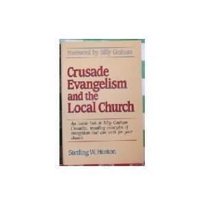 Beispielbild fr Crusade Evangelism and the Local Church zum Verkauf von Better World Books: West